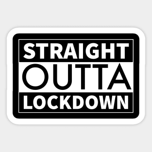 Straight outta lockdown Sticker
